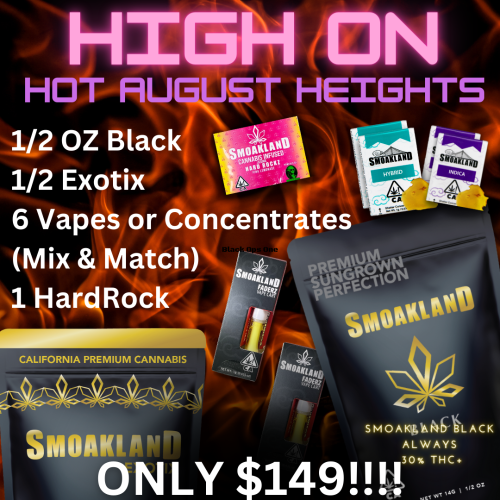 High on Hot August Heights - 1/2 OZ Black, 1/2 Exotix, 6 Vapes or Concentrates (Mix & Match) 1 HardRock - $149