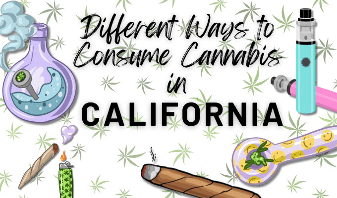 Different Ways to Consume Cannabis in Northern California