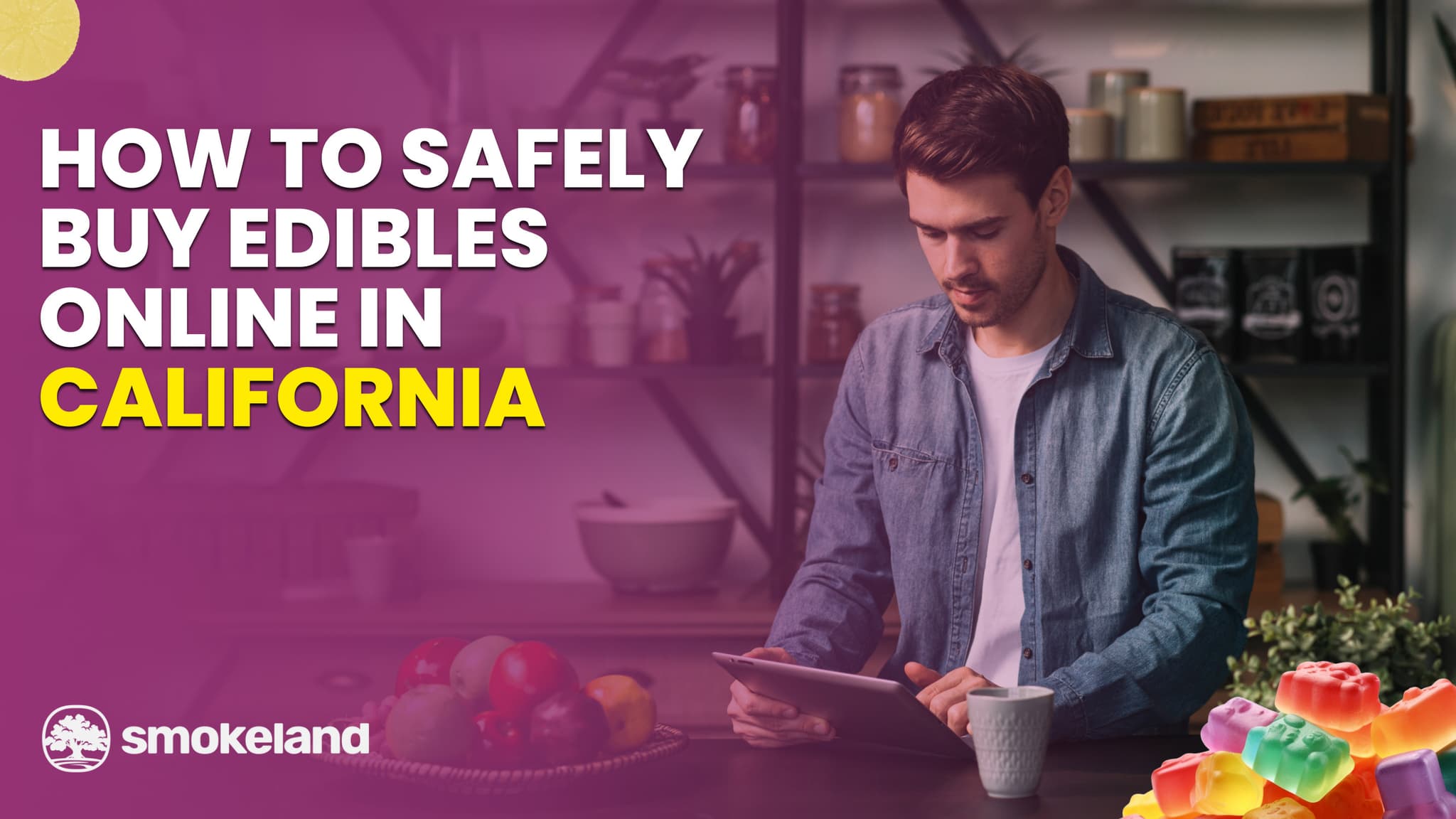 Buying Edibles Online: What to Look for in a Legal Dispensary in California