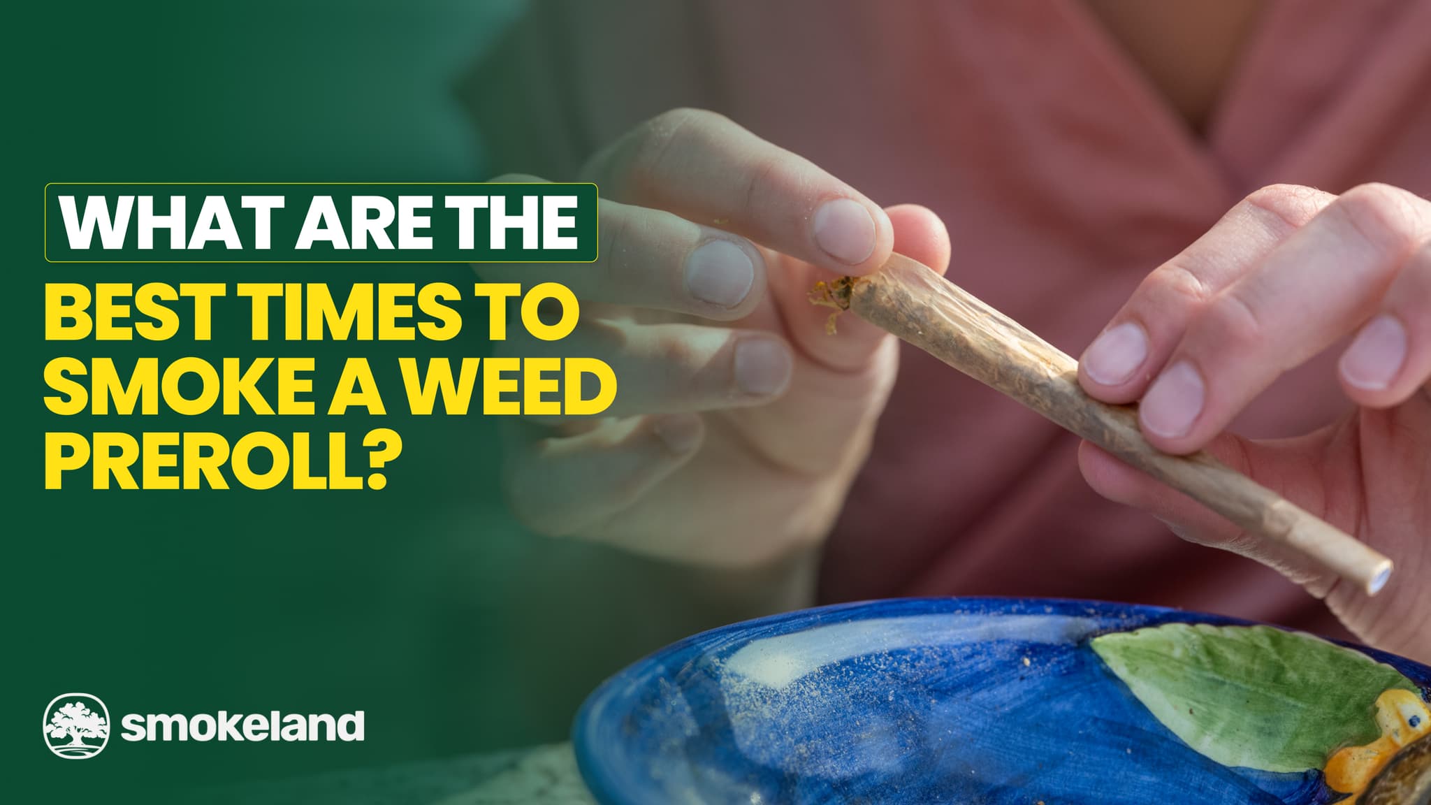 What are the best times to smoke a weed preroll?