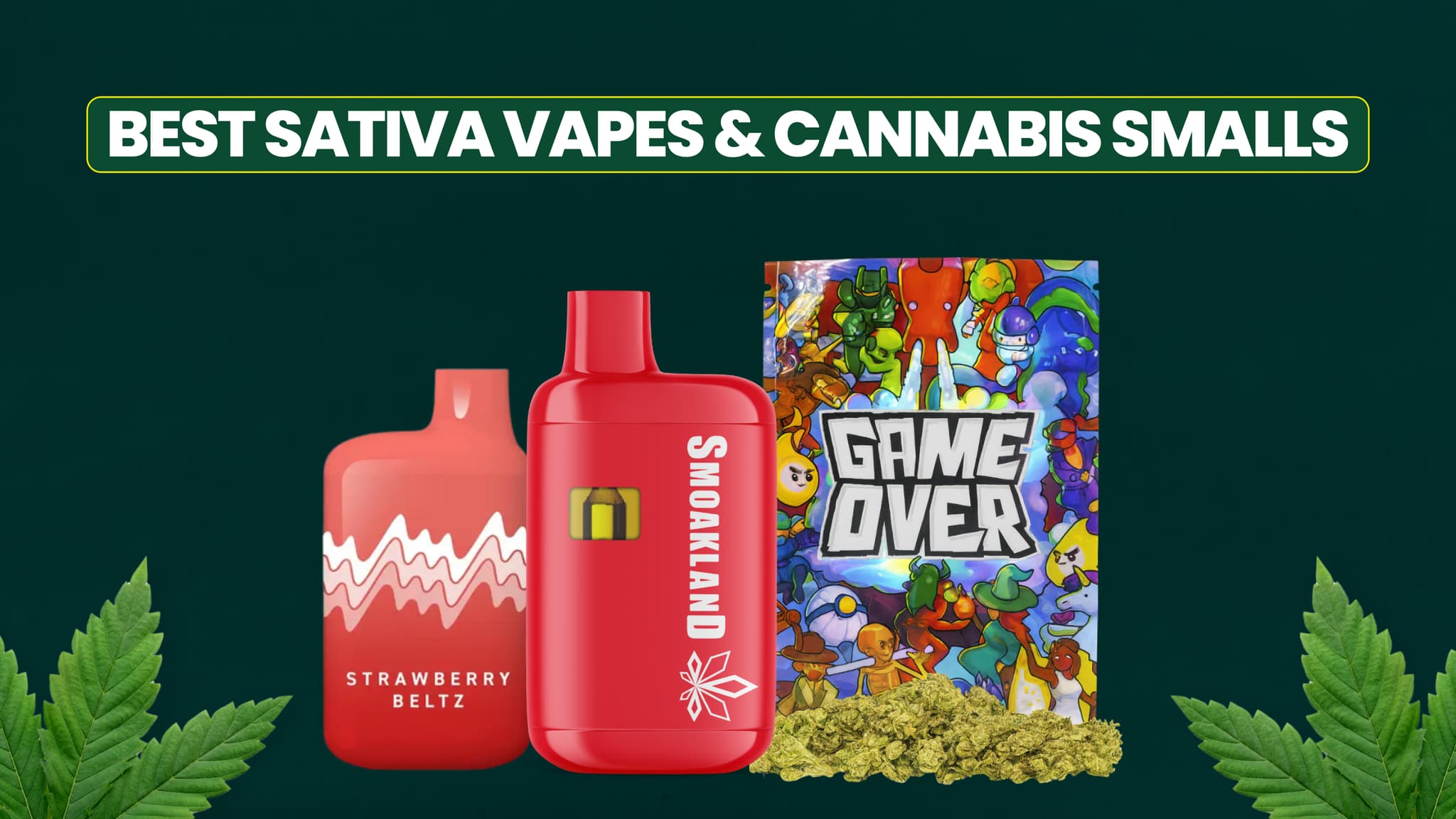 Best Sativa Vapes & Cannabis Smalls to try in 2025