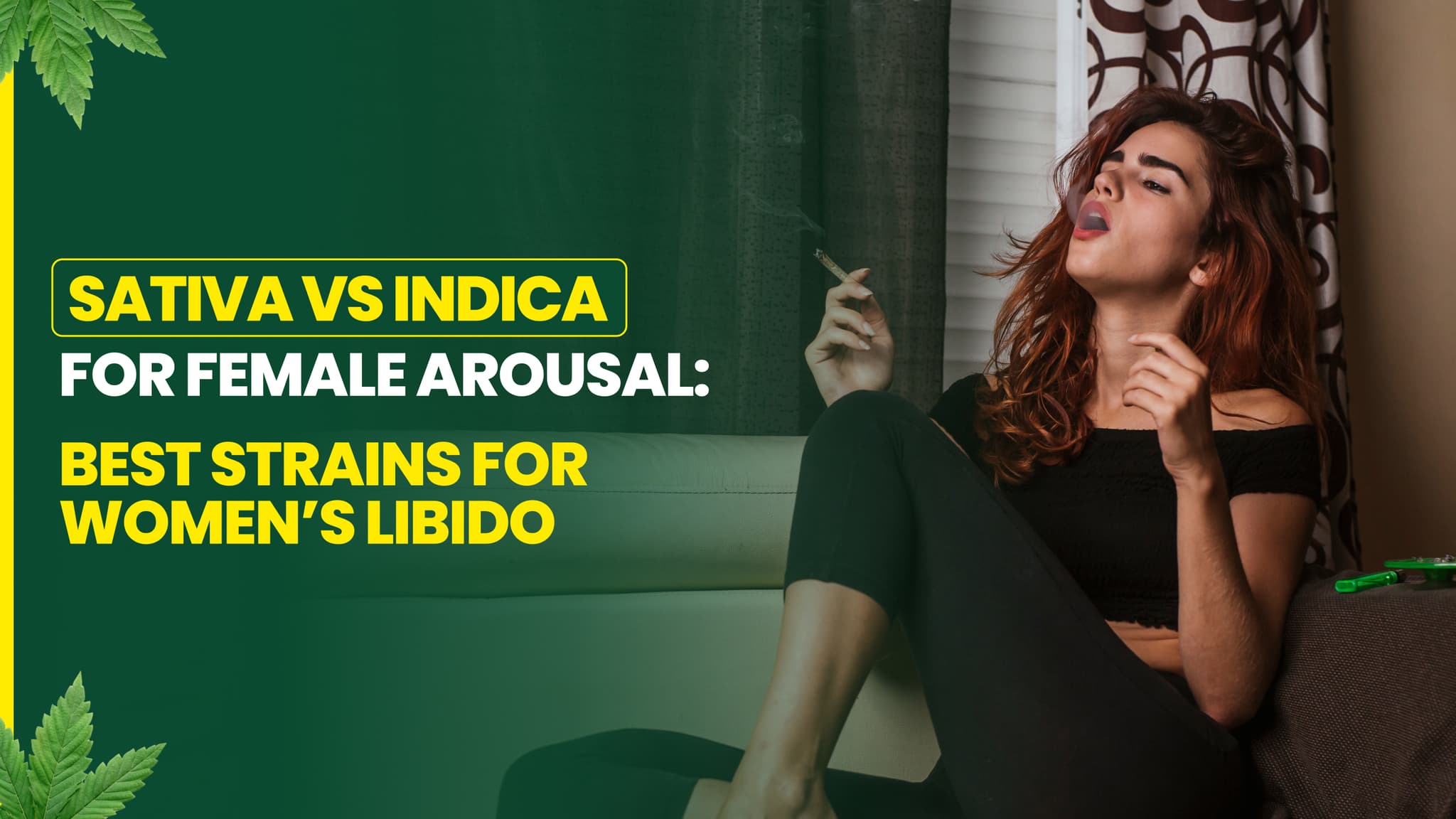 Sativa vs Indica for Female Arousal: Best Strains for Women’s Libido