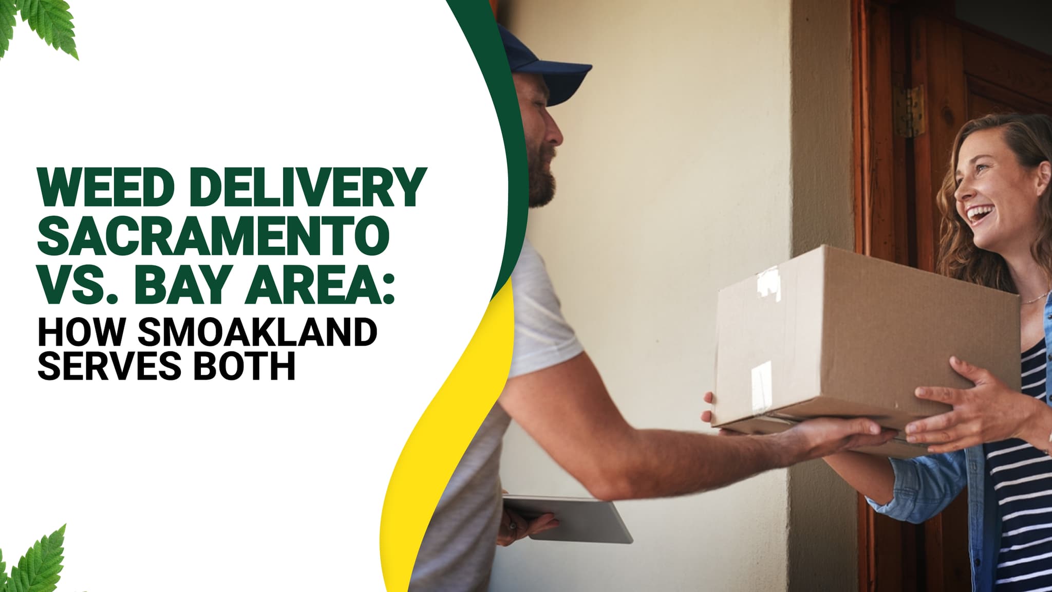 Weed delivery Sacramento vs. Bay Area: how Smoakland serves both