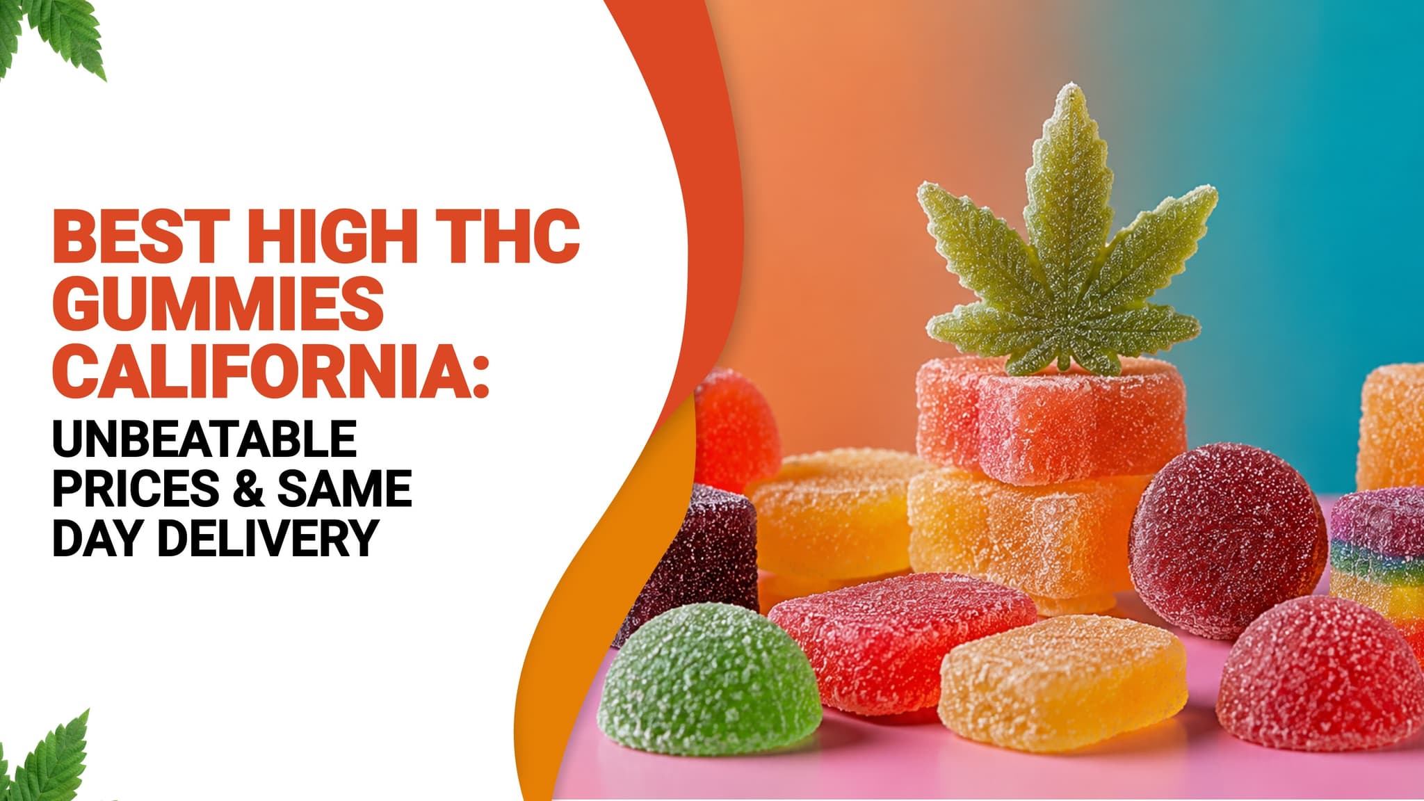 Best High THC Gummies California: Unbeatable Prices & Same Day Delivery