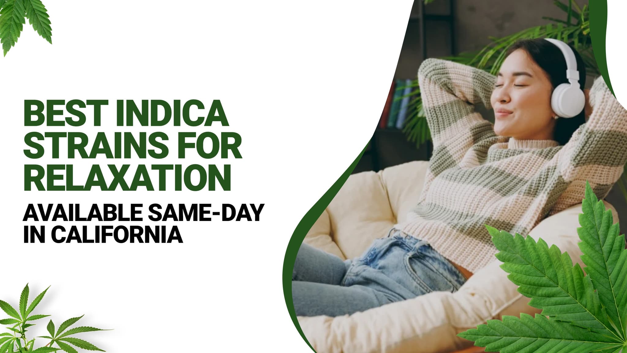 Best Indica Strains for Relaxation Available Same Day in California