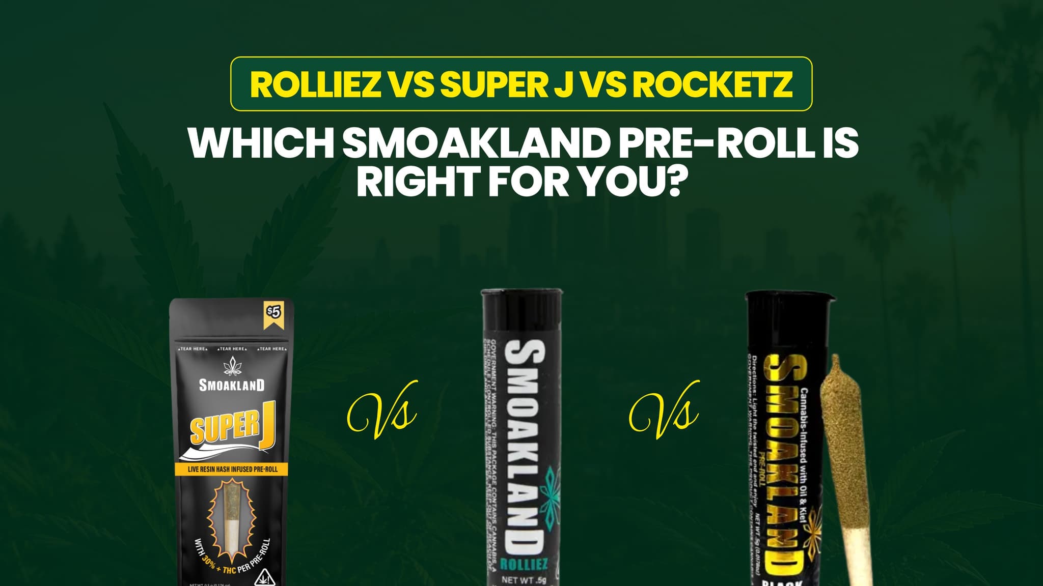 Rolliez vs Super J vs Rocketz: Which Smoakland Pre-Roll Line Is Right for You?
