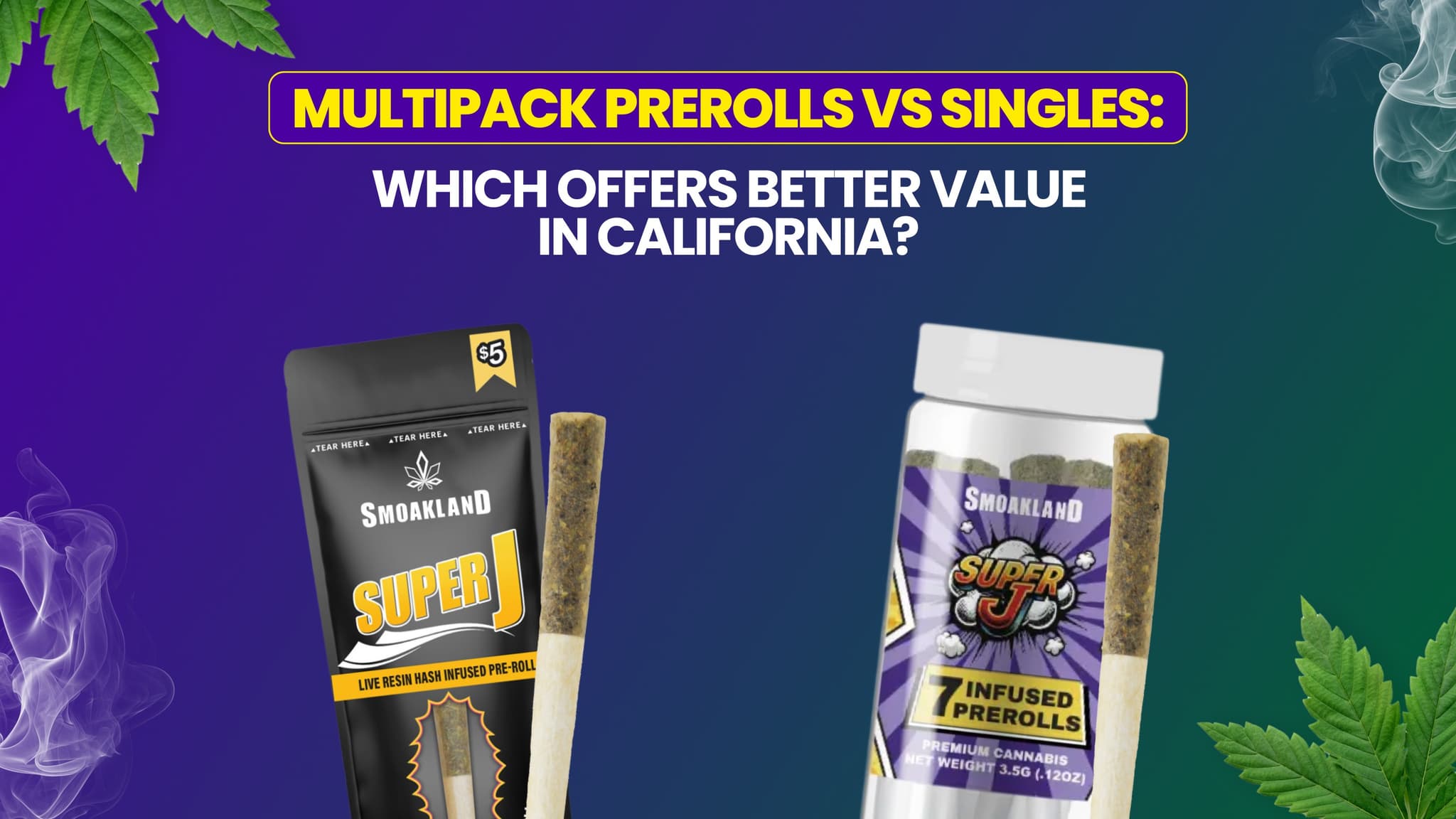 Multipack Prerolls vs Singles: Which Offers Better Value in California?