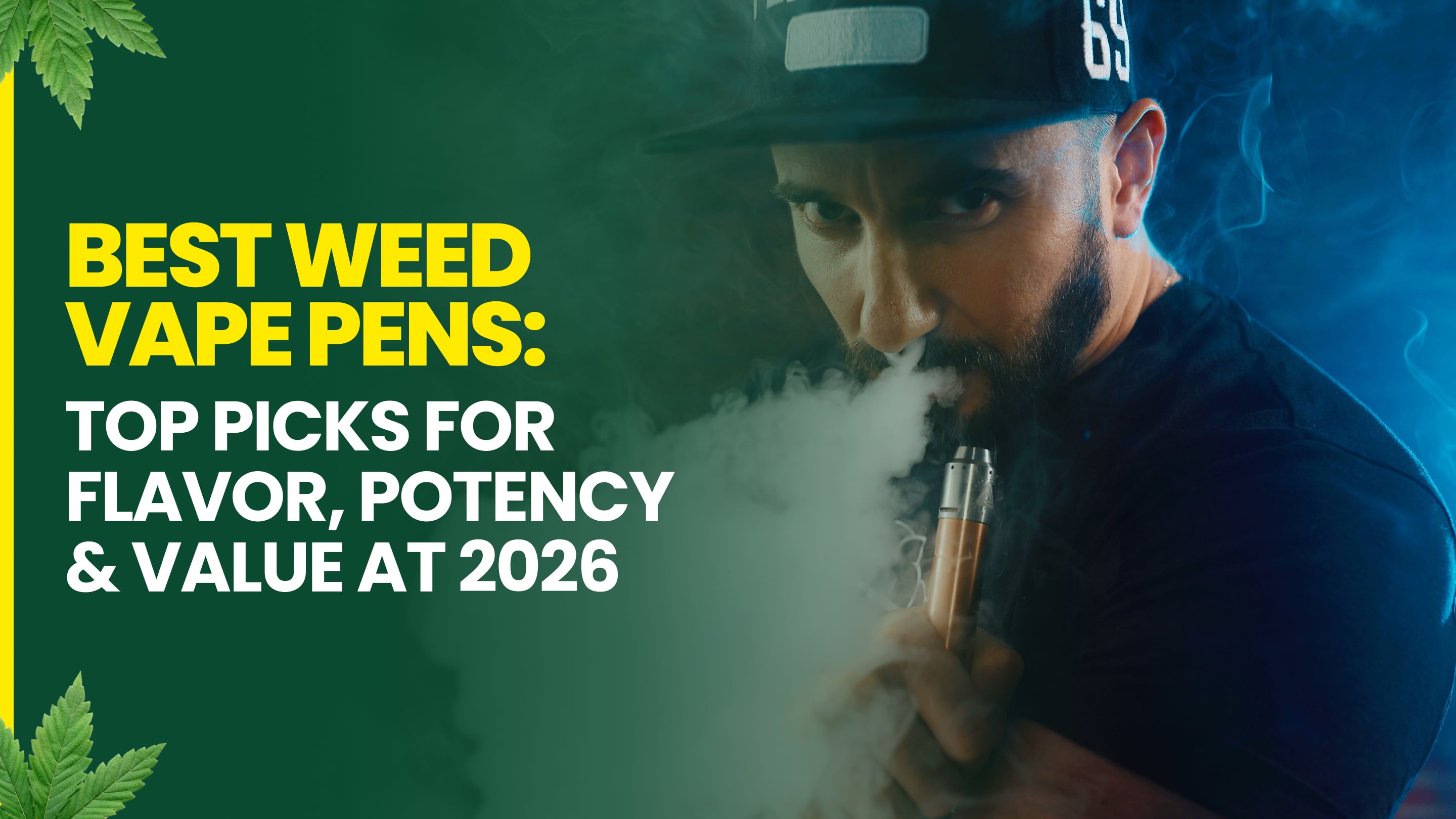 Best Weed Vape Pens: Top Picks for Flavor, Potency & Value at 2026