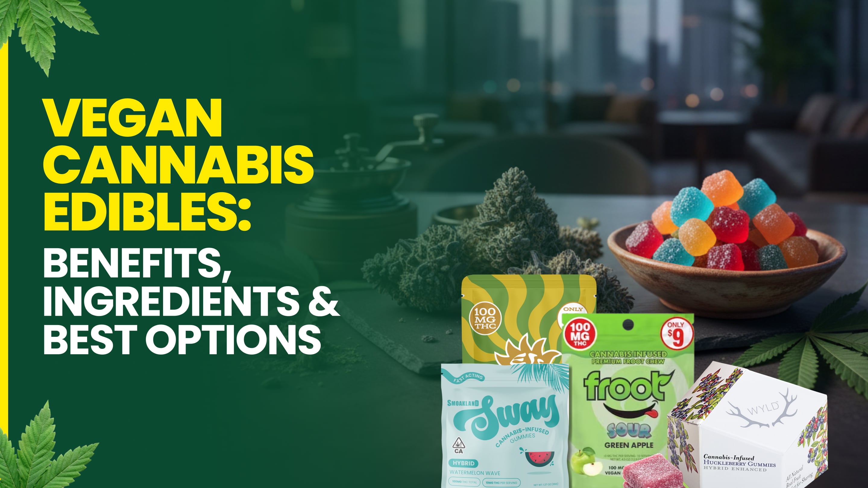 Vegan Cannabis Edibles: Benefits, Ingredients & Best Options