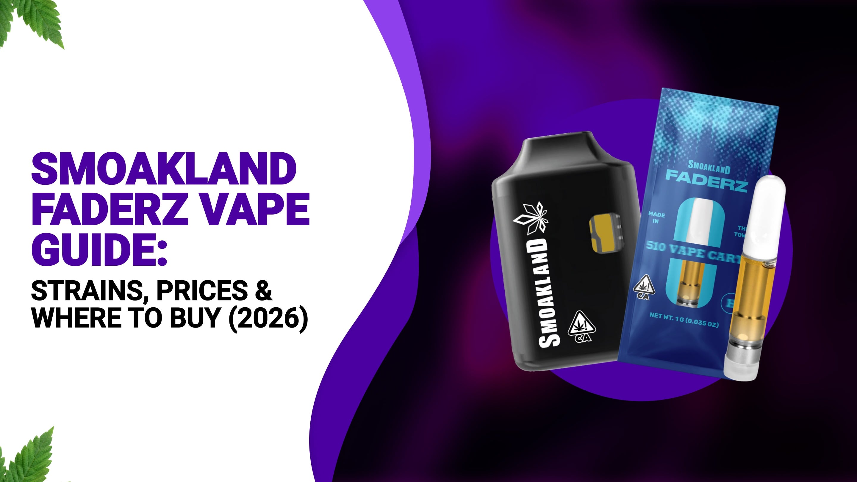 Smoakland Faderz Vape Guide: Strains, Prices & Where to Buy (2026)