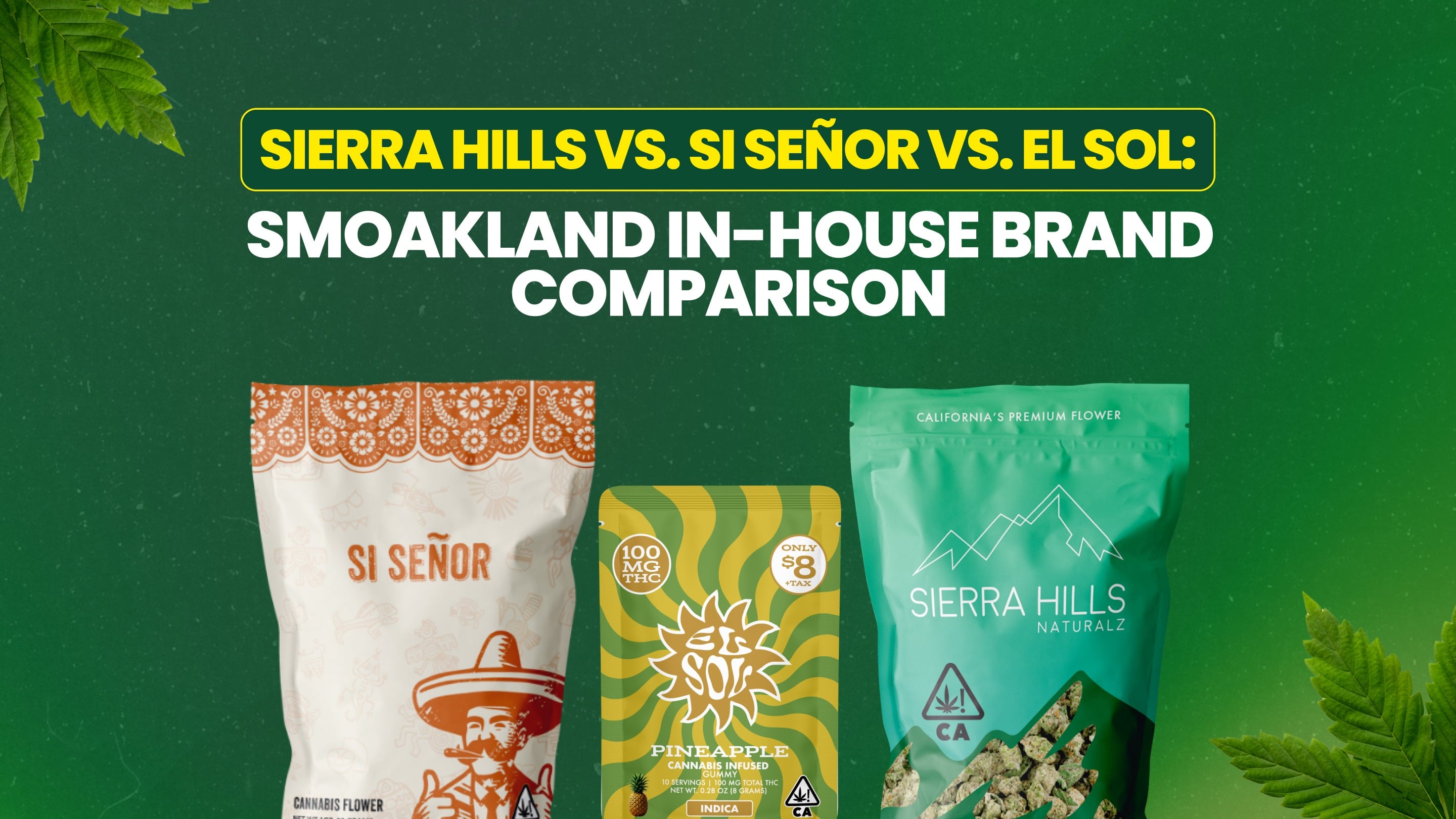  Sierra Hills vs. Si Señor vs. El Sol: Smoakland in-House Brand Comparison