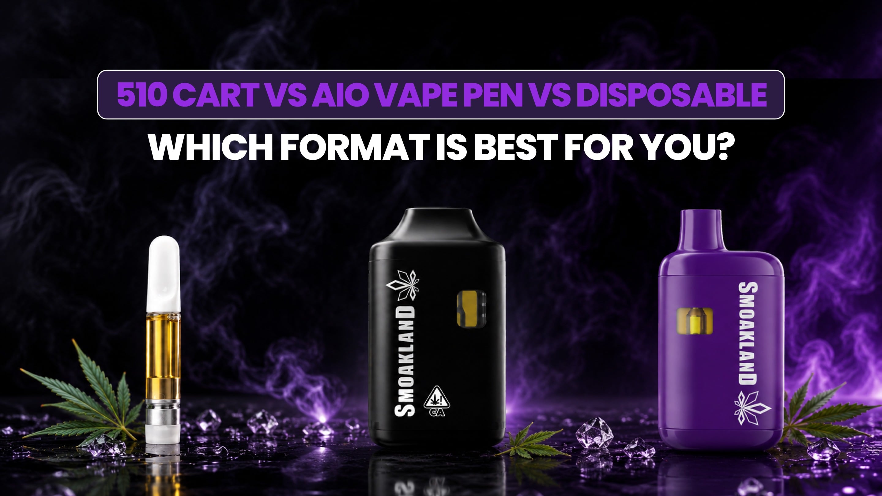 510 Cart vs AIO Vape Pen vs Disposable: Which Format Is Best for You?
