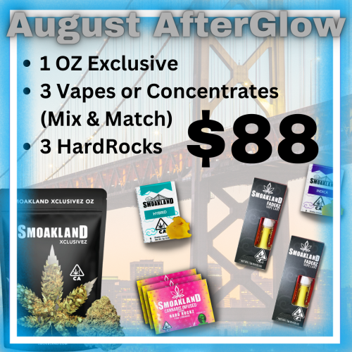 August Afterglow - 1 OZ Exclusive + 3 Concentrate or Vape (mix & match) + 3 Hardrock $88